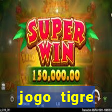 jogo tigre plataforma nova